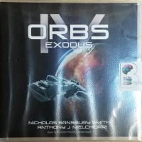 Orbs Part 4 - Exodus written by Nicholas Sansbury Smith and  Anthony J Melchiorri performed by Bronson Pinchot on CD (Unabridged)